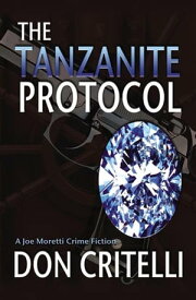 The Tanzanite Protocol【電子書籍】[ Don Critelli ]