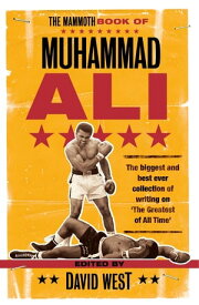 The Mammoth Book of Muhammad Ali【電子書籍】[ David West ]