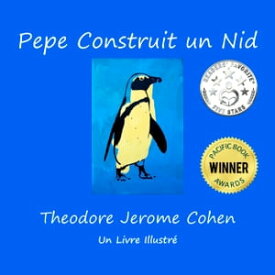 Pepe Construit un Nid【電子書籍】[ Theodore Jerome Cohen ]