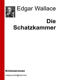 Die Schatzkammer【電子書籍】[ Edgar Wallace ]