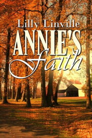 Annie's Faith【電子書籍】[ Lilly Linville ]