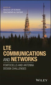 LTE Communications and Networks Femtocells and Antenna Design Challenges【電子書籍】