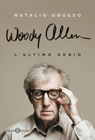 Woody Allen ultimo genio【電子書籍】[ Natalio Grueso ]