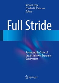 Full Stride Advancing the State of the Art in Lower Extremity Gait Systems【電子書籍】
