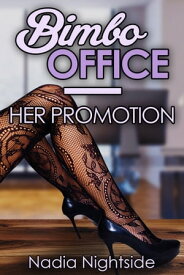 Bimbo Office - Her Promotion【電子書籍】[ Nadia Nightside ]