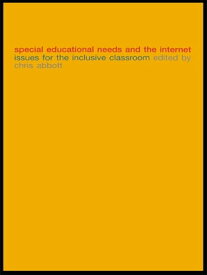Special Educational Needs and the Internet Issues for the Inclusive Classroom【電子書籍】