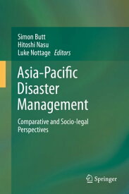 Asia-Pacific Disaster Management Comparative and Socio-legal Perspectives【電子書籍】