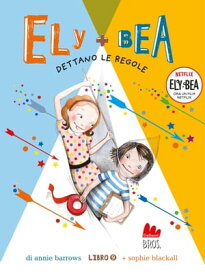 Ely + Bea 9 Dettano le regole【電子書籍】[ Annie Barrows ]