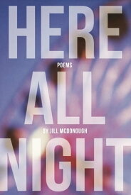 Here All Night【電子書籍】[ Jill McDonough ]