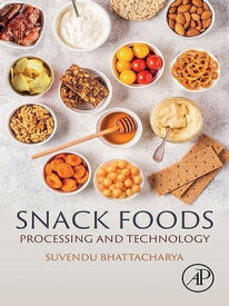 Snack Foods Processing and Technology【電子書籍】[ Suvendu Bhattacharya ]