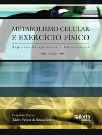 Metabolismo celular e exerc?cio f?sico Aspectos bioqu?micos e nutricionais【電子書籍】[ Benedito Pereira ]