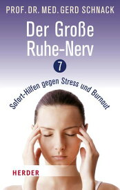Der Gro?e Ruhe-Nerv 7 Sofort-Hilfen gegen Stress und Burnout【電子書籍】[ Gerd Schnack ]