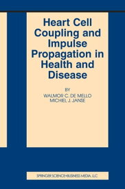 Heart Cell Coupling and Impulse Propagation in Health and Disease【電子書籍】