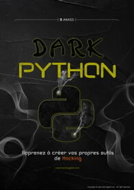 DARK PYTHON Apprenez ? cr?er vos propres outils de Hacking【電子書籍】[ B.Anass ]