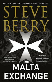 The Malta Exchange A Novel【電子書籍】[ Steve Berry ]