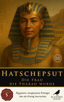 Hatschepsut: Die Frau, die Pharao wurde