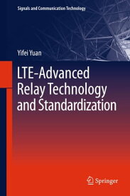 LTE-Advanced Relay Technology and Standardization【電子書籍】[ Yifei Yuan ]