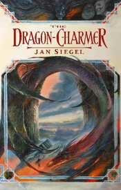 The Dragon-Charmer【電子書籍】[ Jan Siegel ]