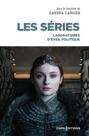 Les s?ries - Laboratoires d'?veil politique【電子書籍】[ Sandra Laugier ]