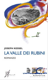 La valle dei rubini【電子書籍】[ Joseph Kessel ]