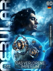NEBULAR 60: Das verlorene Imperium Science-Fiction-Serie【電子書籍】[ Thomas Rabenstein ]