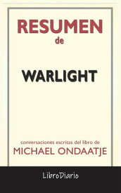 Warlight de Michael Ondaatje: Conversaciones Escritas【電子書籍】[ LibroDiario LibroDiario ]