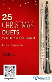 25 Christmas Duets for Flute and Clarinet - VOL.2 easy for beginner/intermediate【電子書籍】[ John Henry Hopkins Jr. ]