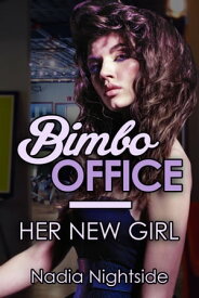 Bimbo Office - Her New Girl【電子書籍】[ Nadia Nightside ]