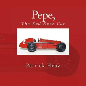 Pepe, the Red Race Car【電子書籍】[ Patrick Henz ]