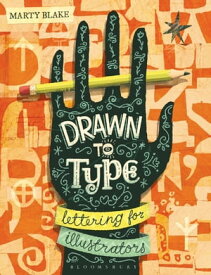 Drawn to Type Lettering for Illustrators【電子書籍】[ Marty Blake ]