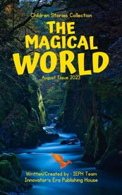 The Magical World ( Children Stories Collection )【電子書籍】[ Innovator's Era Publishing House ]