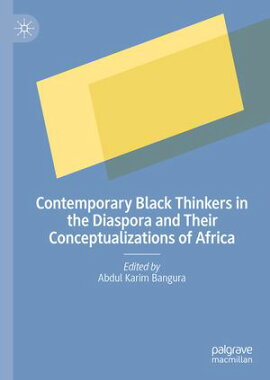 Contemporary Black Thinkers in the Diaspora and Their Conceptualizations of Africa 
