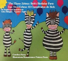 The Three Zebras Bob's Birthday【電子書籍】[ Carolina Pazos ]