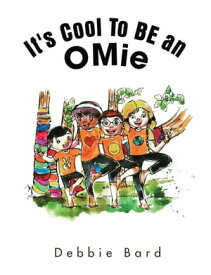 IT'S COOL TO BE AN OMIE【電子書籍】[ DEBBIE BARD ]