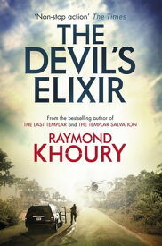 The Devil's Elixir【電子書籍】[ Raymond Khoury ]
