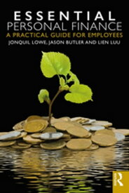 Essential Personal Finance A Practical Guide for Employees【電子書籍】[ Jonquil Lowe ]