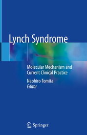 Lynch Syndrome Molecular Mechanism and Current Clinical Practice【電子書籍】