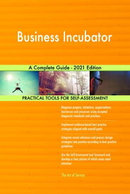 Business Incubator A Complete Guide - 2021 Edition【電子書籍】[ Gerardus Blokdyk ]