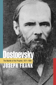 Dostoevsky The Mantle of the Prophet, 1871-1881【電子書籍】[ Joseph Frank ]