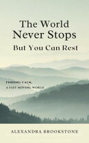 The World Never Stops But You Can Rest