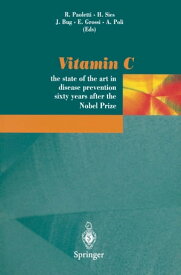 Vitamin C The state of the art in disease prevention sixty years after the Nobel Prize【電子書籍】