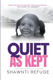 Quiet As Kept【電子書籍】[ Shawnti Refuge ]
