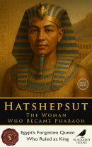 Hatshepsut: The Woman Who Became Pharaoh