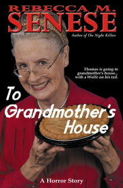 To Grandmother's House: A Horror Story【電子書籍】[ Rebecca M. Senese ]