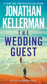 The Wedding Guest An Alex Delaware Novel【電子書籍】[ Jonathan Kellerman ]