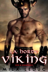 La Horde Viking Sexe & Soumission【電子書籍】[ Mila Leduc ]