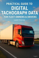 Practical Guide to Digital Tachograph Data for Fleet Owners & Drivers