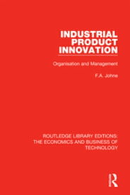 Industrial Product Innovation【電子書籍】[ F A Johne ]