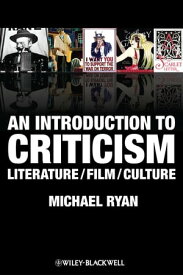 An Introduction to Criticism Literature - Film - Culture【電子書籍】[ Michael Ryan ]