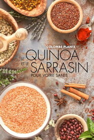 Le quinoa et le sarrasin pour votre sant?【電子書籍】[ Colombe Plante ]
